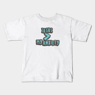 Jesus is Greater than My Anxiety Kids T-Shirt